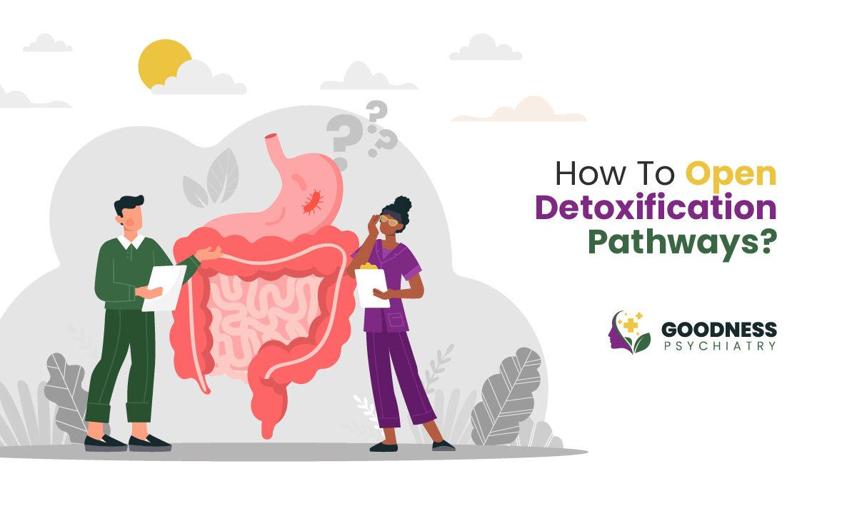 How To Open Detoxification Pathways