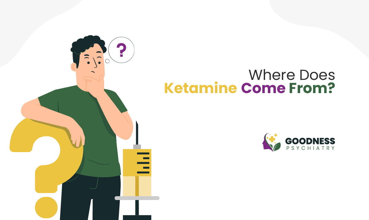 Where Does Ketamine Come From