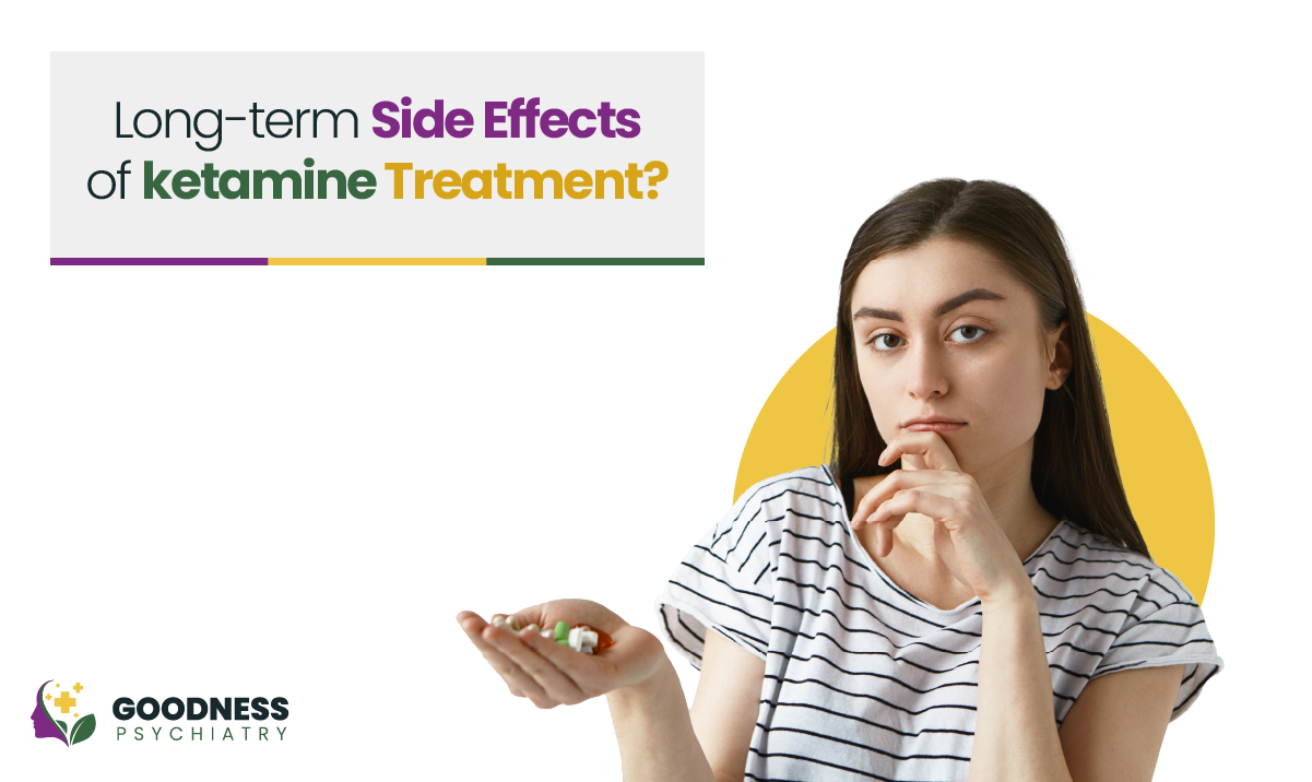 Long-Term Side Effects of Ketamine Treatment