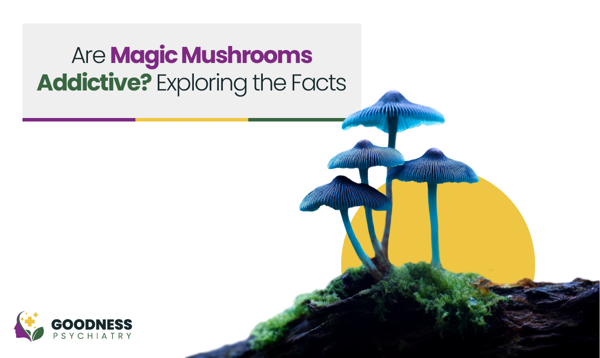 Are Magic Mushrooms Addictive