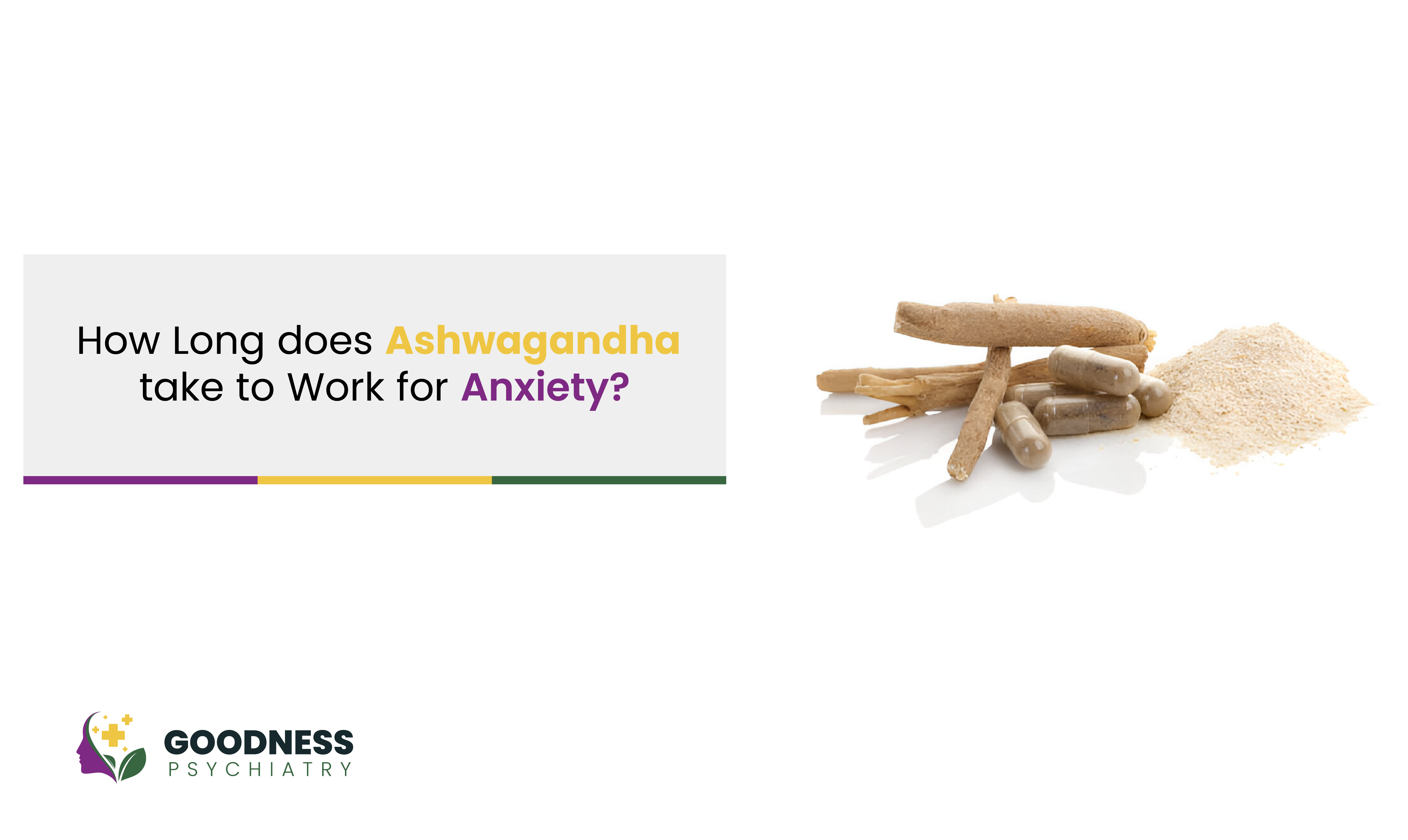 How Long Does Ashwagandha Take to Work for Anxiety