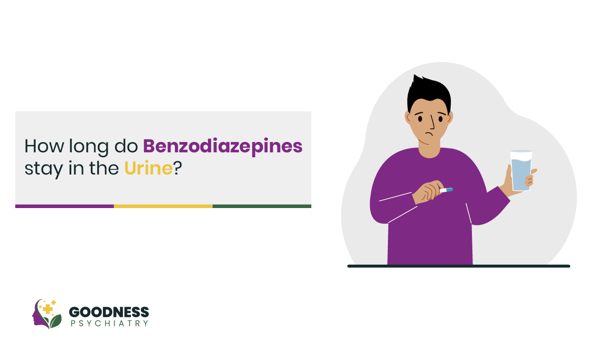 How Long Do Benzodiazepines Stay in the Urine