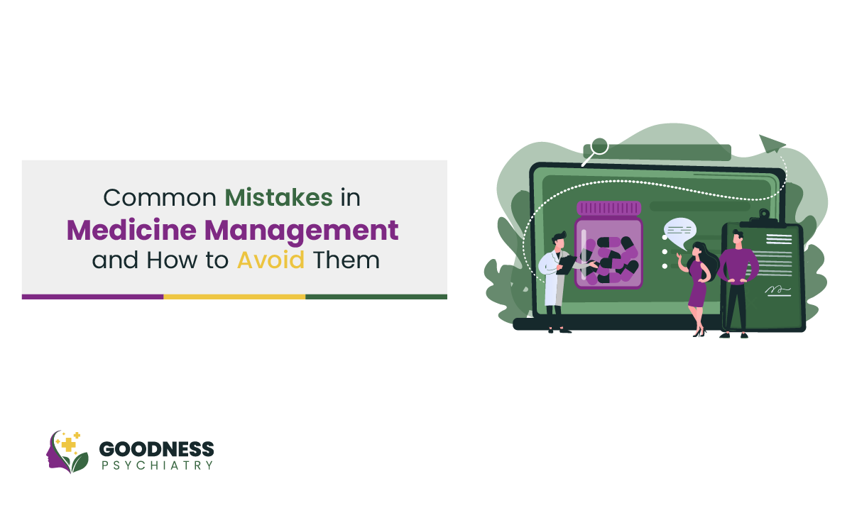 Common Mistakes in Medicine Management and How to Avoid Them