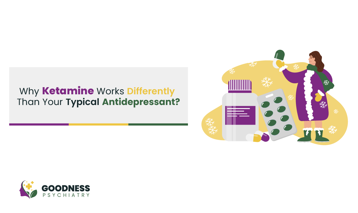 Why Ketamine Works Differently Than Your Typical Antidepressant?